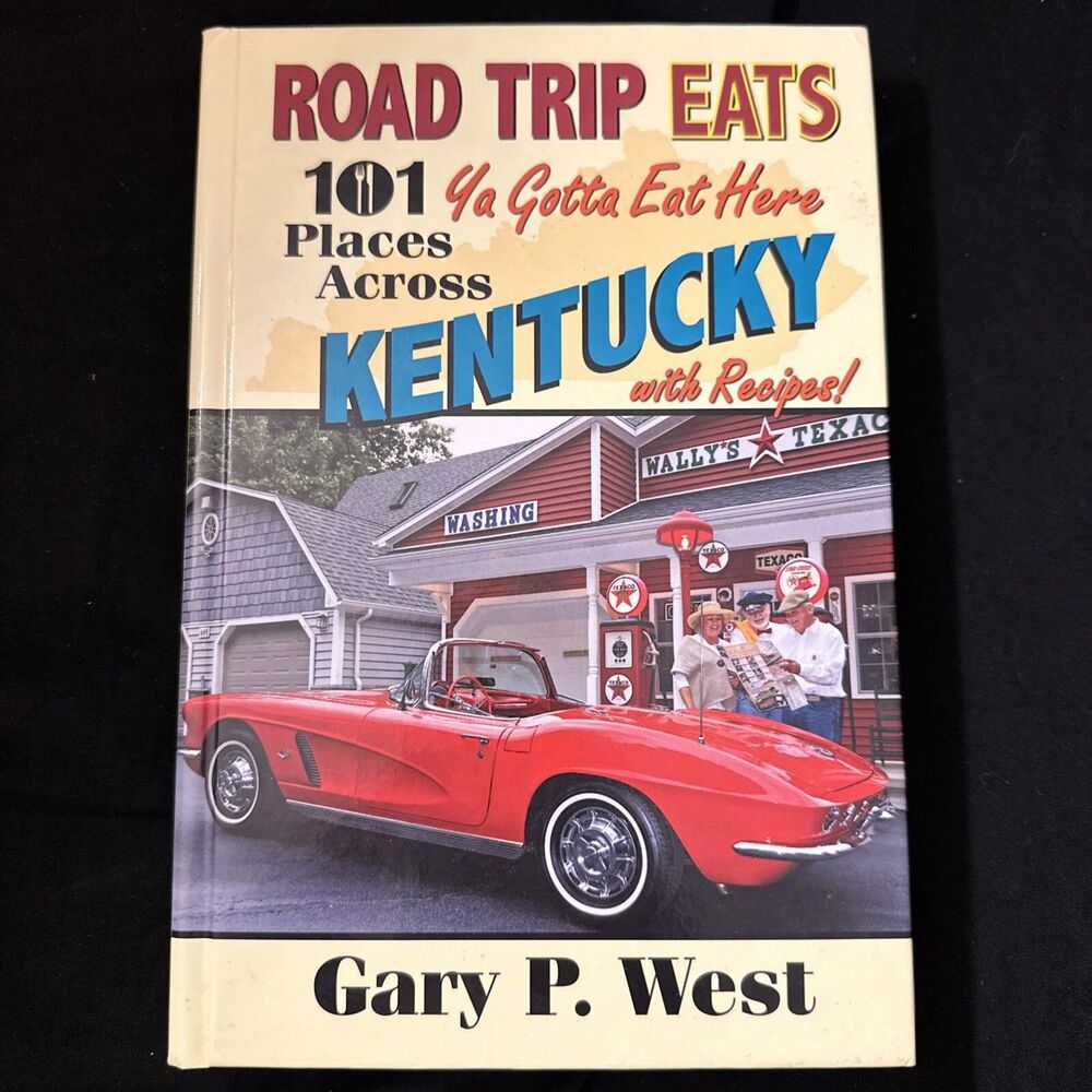 Signed! Road Trip Eats 101 YA Gotta Eat Here Places Across Kentucky with Recipes